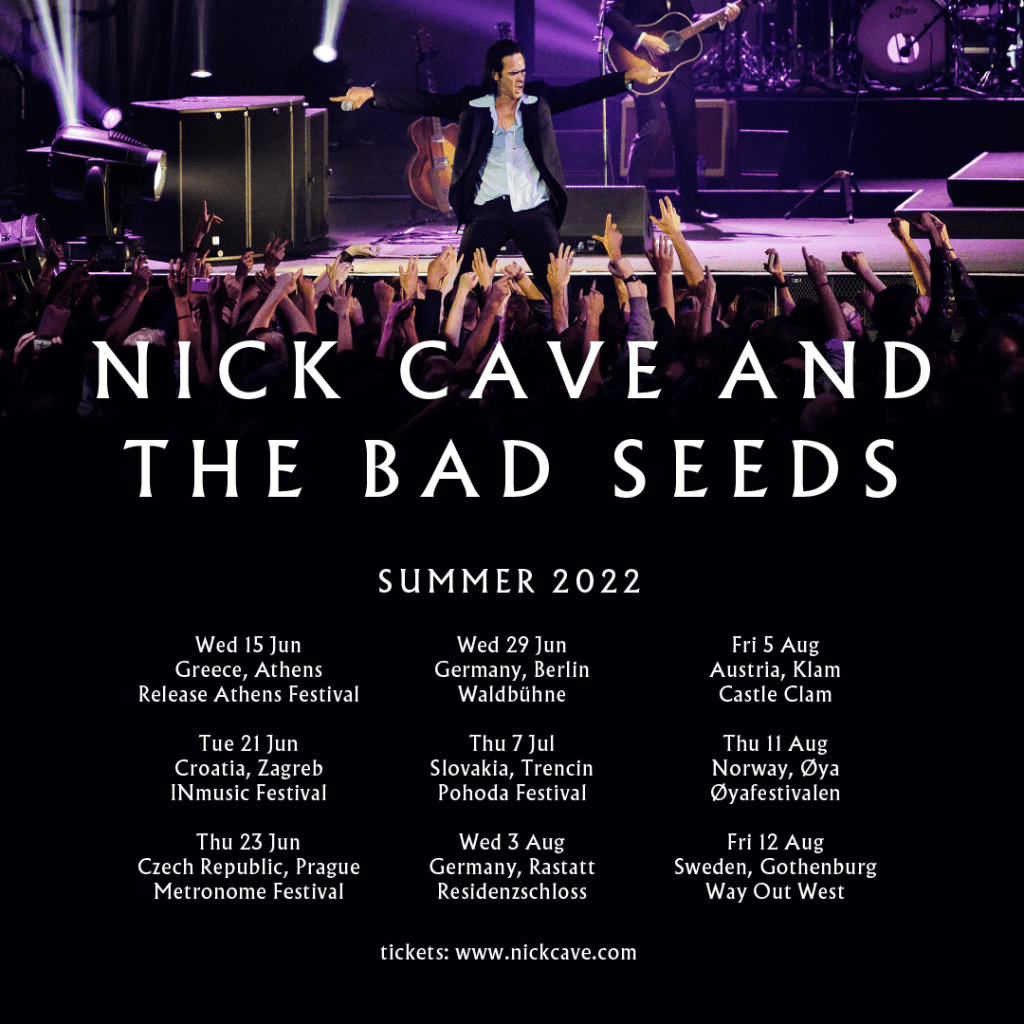 NICK CAVE & THE BAD SEEDS – SUMMER 2022 LIVE SHOWS