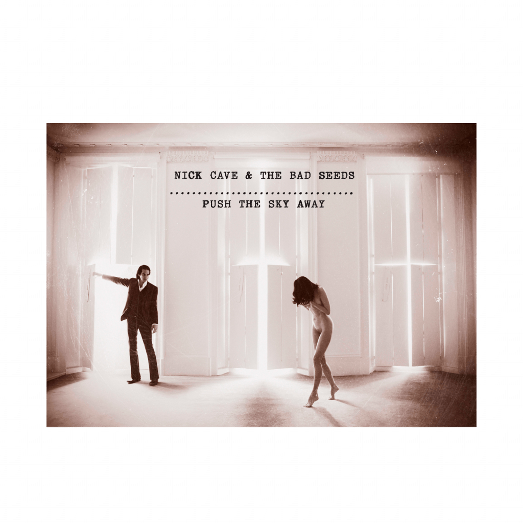 Nick Cave And The Bad Seeds Push The Sky Away Push The Sky Away - Nick Cave