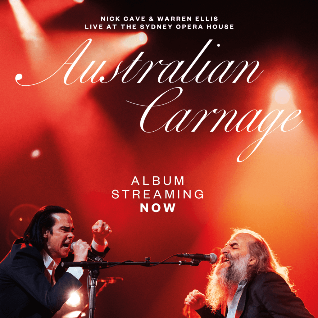 New Live Album ‘Australian Carnage – Nick Cave & Warren Ellis Live at Sydney Opera House’